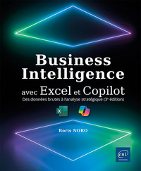 Business Intelligence avec Excel et Copilot - Des données brutes à l'analyse stratégique (3e édition