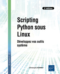 Scripting Python sous Linux - Développez vos outils système (3e édition)