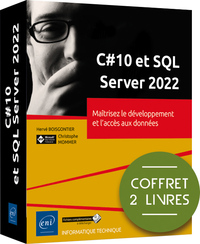 C#10 ET SQL SERVER 2022 - COFFRET 2 LIVRES : MAITRISEZ LE DEVELOPPEMENT ET L'ACCES AUX DONNEES