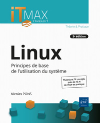 LINUX - COURS ET EXERCICES CORRIGES - PRINCIPES DE BASE DE L'UTILISATION DU SYSTEME (5E EDITION)