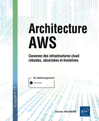 Architecture AWS - Concevez des infrastructures cloud robustes, sécurisées et évolutives