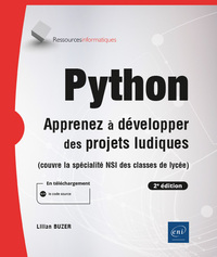 PYTHON - APPRENEZ A DEVELOPPER DES PROJETS LUDIQUES (2E EDITION)