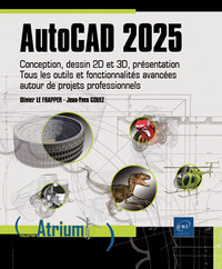 AUTOCAD 2025 - CONCEPTION, DESSIN 2D ET 3D, PRESENTATION - TOUS LES OUTILS ET FONCTIONNALITES AVANCE