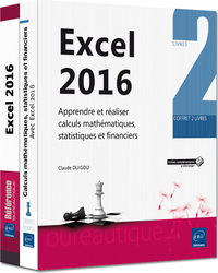 Excel 2016 - Coffret de 2 livres : Apprendre et réaliser calculs mathématiques, statistiques et fina