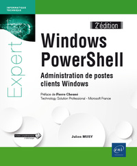 Windows PowerShell - Administration de postes clients Windows (2e édition)