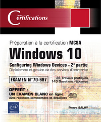 Windows 10 - Préparation à la certification MCSA (Examen 70-697) - 2e partie: Déploiement et gestion
