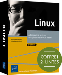 Linux - Coffret de 2 livres : Administrez le système et exploitez les services réseau (2e édition)