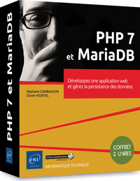 PHP 7 et MariaDB - Coffret de 2 livres : Développez une application web et gérez la persistance des