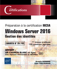 Windows Server 2016 - Gestion des identités - Préparation à la certification MCSA - Examen 70-742