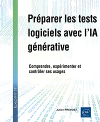 Préparer les tests logiciels avec l’IA générative - Comprendre, expérimenter et contrôler ses usages