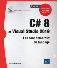 C# 8 ET VISUAL STUDIO 2019 - LES FONDAMENTAUX DU LANGAGE