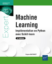 MACHINE LEARNING - IMPLEMENTATION EN PYTHON AVEC SCIKIT-LEARN (2E EDITION)