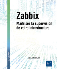 Zabbix - Maîtrisez la supervision de votre infrastructure