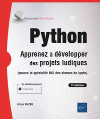 PYTHON - APPRENEZ A DEVELOPPER DES PROJETS LUDIQUES (3E EDITION)