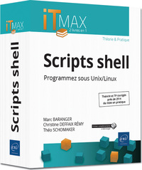 Scripts shell - Cours et exercices corrigés -  Programmez sous Unix/Linux