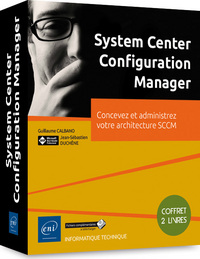 System Center Configuration Manager - Coffret de 2 livres : Concevez et administrez votre architectu