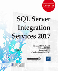 SQL Server Integration Services 2017 - Mise en oeuvre d'un projet ETL avec SSIS