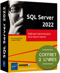 SQL SERVER 2022 - COFFRET DE 2 LIVRES : MAITRISEZ L'ADMINISTRATION ET LA MISE EN OEUVRE