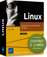 Linux - Coffret de 2 livres : Maîtrisez les commandes de base (6e édition)