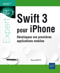 Swift 3 pour iPhone - Développez vos premières applications mobiles