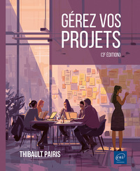 Gérez vos projets (3ème édition)