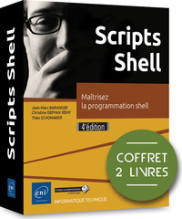 Scripts Shell - Coffret de 2 livres : Maîtrisez la programmation shell (4e édition)