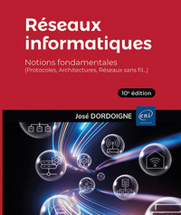 Réseaux informatiques - Notions fondamentales (10e  édition) - (Protocoles, Architectures, Réseaux s