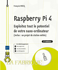 Raspberry Pi 4 - Exploitez tout le potentiel de votre nano-ordinateur (inclus un projet de station m