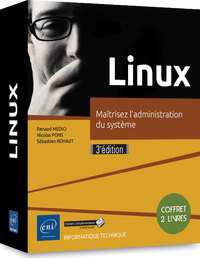 Linux - Coffret de 2 livres : Maîtrisez l'administration du système (3e édition)