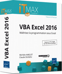 VBA Excel 2016 - Cours et Exercices corrigés - Maîtrisez la programmation sous Excel