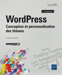 WordPress - Conception et personnalisation des thèmes (3e édition)