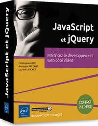 JavaScript et jQuery - Coffret de 2 livres : Maîtrisez le développement web côté client