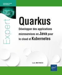 QUARKUS - DEVELOPPER DES APPLICATIONS MICROSERVICES EN JAVA POUR LE CLOUD ET KUBERNETES