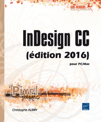 InDesign CC (édition 2016) - pour PC/Mac