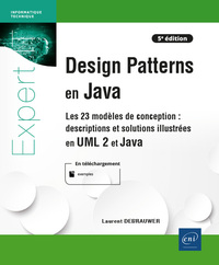 DESIGN PATTERNS EN JAVA - DESCRIPTIONS ET SOLUTIONS ILLUSTREES EN UML 2 ET JAVA (5E EDITION) - LES 2