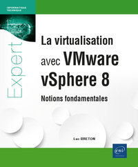 LA VIRTUALISATION AVEC VMWARE VSPHERE 8 - NOTIONS FONDAMENTALES