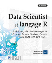 DATA SCIENTIST ET LANGAGE R - STATISTIQUES, MACHINE LEARNING (4E EDITION)