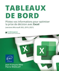 Tableaux de bord - Pilotez vos informations pour optimiser la prise de décision avec Excel