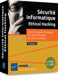 Sécurité informatique - Ethical Hacking - Coffret de 2 livres - Tester les types d'attaques et mettr