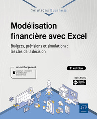 Modélisation financière avec Excel (3e édition) - Budgets, prévisions et simulations : les clés de l