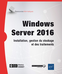 Windows Server 2016 - Installation, gestion du stockage et des traitements