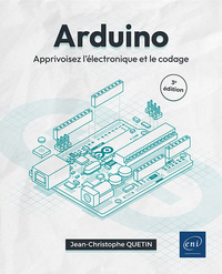 ARDUINO - APPRIVOISEZ L'ELECTRONIQUE ET LE CODAGE (3E EDITION)