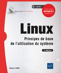 LINUX - PRINCIPES DE BASE DE L'UTILISATION DU SYSTEME (7E EDITION)