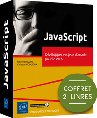 JAVASCRIPT - COFFRET DE 2 LIVRES : DEVELOPPEZ VOS JEUX D'ARCADE POUR LE WEB