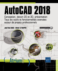 AutoCAD 2018 - Conception, dessin 2D et 3D, présentation - Tous les outils et fonctionnalités avancé