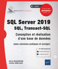 SQL Server 2019 - SQL, Transact SQL - Conception et réalisation d'une base de données (avec exercice