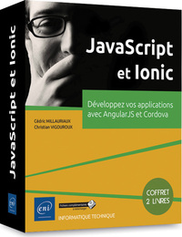 JavaScript et Ionic - Coffret de 2 livres : Développez vos applications avec AngularJS et Cordova