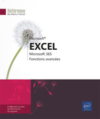 EXCEL MICROSOFT 365 - MAITRISEZ LES FONCTIONS AVANCEES DU TABLEUR DE MICROSOFT