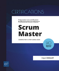 SCRUM MASTER - PREPARATION A LA CERTIFICATION PROFESSIONAL SCRUM MASTER (EXAMENS PSM I ET PSM II) (