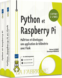 PYTHON ET RASPBERRY PI - COFFRET DE 2 LIVRES : MAITRISEZ ET DEVELOPPEZ UNE APPLICATION DE TELEMETRIE
